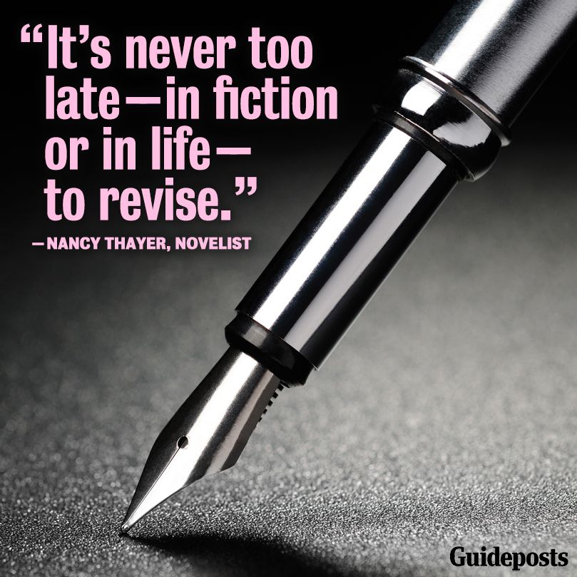 "It's never too late--in fiction or in life--to revise."