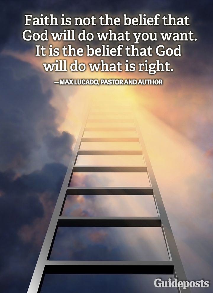 Faith quote God right Max Lucado