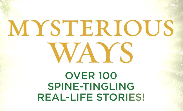 Mysterious Ways -- Over 100 Spine-Tingling Real-Life Stories