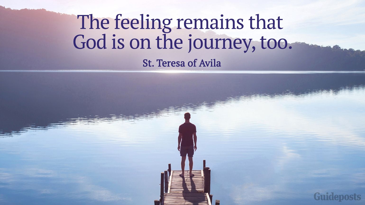 The feeling remains that God is on the journey, too.