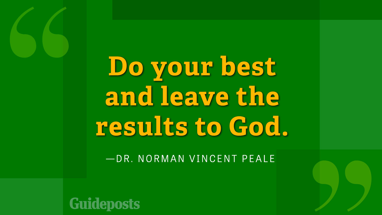 Do your best and leave the results to God.